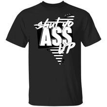 Load image into Gallery viewer, Shut Yo Ass Up Original Tee